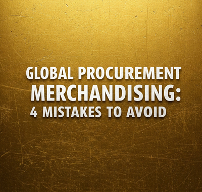 Global procurement merchandising. 4 mistakes to avoid.